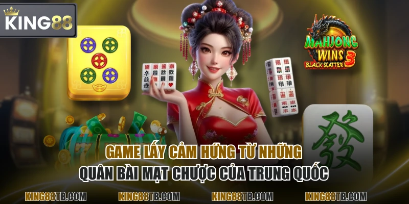 Game lấy cảm hứng từ những quân bài mạt chược của Trung Quốc