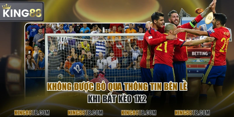 Không được bỏ qua thông tin bên lề khi bắt kèo 1x2