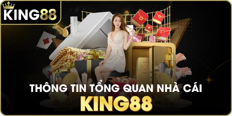 Thông tin tổng quan nhà cái king88